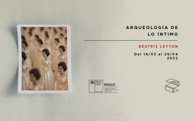 ARQUEOLOGÍA DE LO ÍNTIMO / BEATRIZ LEYTON / 18 mar – 29 Abr